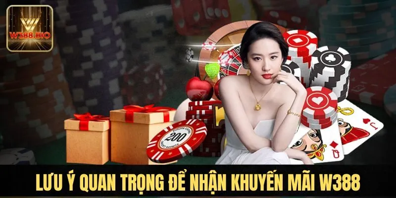 Những lưu ý quan trọng để nhận khuyến mãi W388